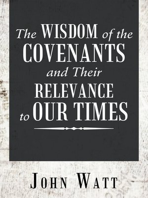 cover image of The Wisdom of the Covenants and Their Relevance to Our Times